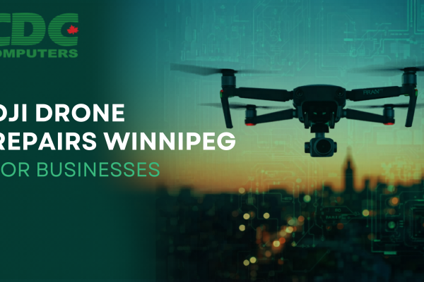 DJI Drone Repairs Winnipeg for Businesses – Reliable Service by CDC COMPUTERS